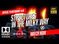 DOLBY ATMOS 7.1.2 &quot;STRUCTURES IN THE MILKY WAY&quot; Official (2023) DOLBY VISION [4KHDR] Film