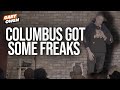 Columbus Got Some Freaks | Gary Owen