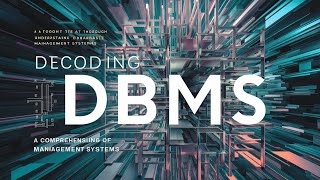 Decoding DBMS: A Comprehensive Guide