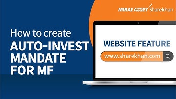 How To Create an Auto-Invest Mandate for Your Mutual Fund SIP Instalment | Mirae Asset Sharekhan
