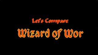 Let's Compare ( Wizard of Wor )