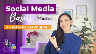 Social Media Basics 3 – Facebook &amp; Instagram Accounts verknüpfen