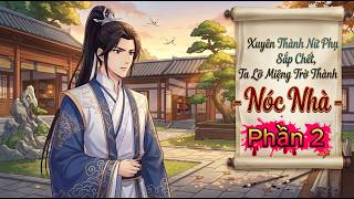 Xuyên Thành Nữ Phụ Phản Diện Sắp Chết, Ai Ngờ Được Cả Quỷ Giới Chống Lưng – Phần 2