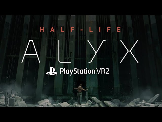AJ on X: Rumor: After lengthy negotiations, SONY have bought the rights to  publish Half-Life Alyx on PS VR2 in 2023 👀🔥🔥🔥 #PSVR2 #PS5 #VR   / X