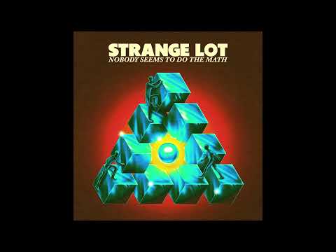STRANGE LOT - Nobody Seems To Do The Math