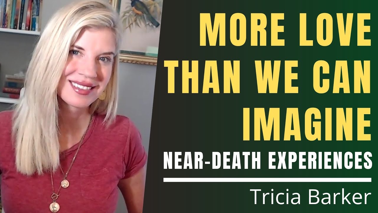 More Love Than We Can Imagine: Angels & God’s Healing Power in an NDE with Tricia Barker