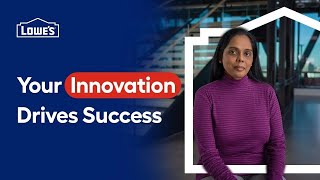 Your Innovation Drives Success at Lowe's Tech