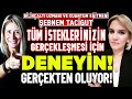 İstekleriniz İçin Mucizeler Yaratan Kuantum Teknik! Uygulayın, İnanamayacaksınız! Şebnem Tacigut