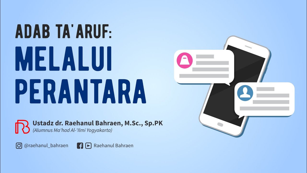 ADAB TA'ARUF: MELALUI PERANTARA - Ustadz dr. Raehanul Bahraen, M.Sc., Sp.PK