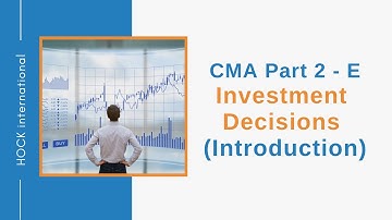 CMA Exam Part 2, Section E - Introduction