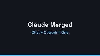 Claude Just Merged Two Apps Into One | Cowork + Chat Explained