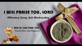 I WILL PRAISE YOU, LORD - Louis Vuadi,cicm