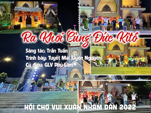 Video RA KHƠI CÙNG ĐỨC KITÔ - GLV PHÚ LÂM - youtube