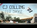 FER DAYZ  |  The CJ Collins Video Part