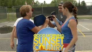 Good Morning Sunset Country: Episode 7, Pickleball