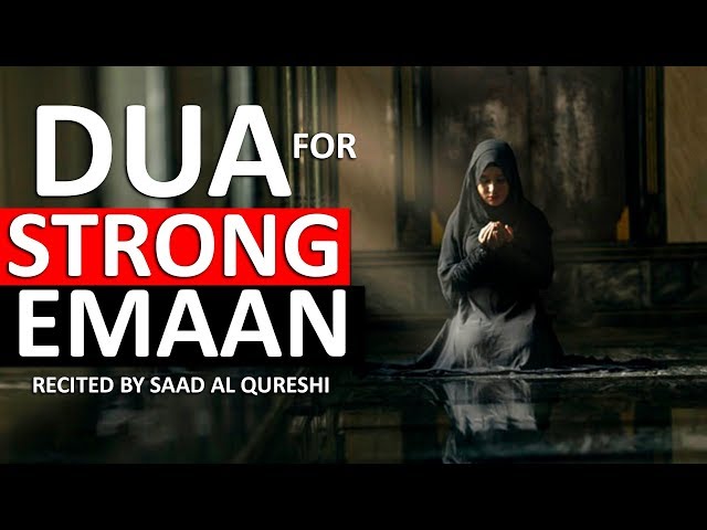 Emotional Dua To Make Your Iman (Faith) Strong & Make Allah Happy class=