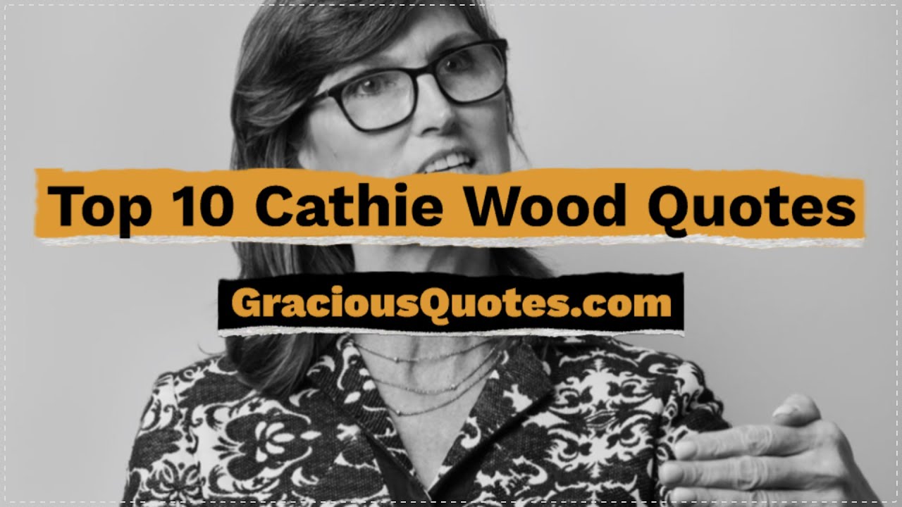 Top 10 Cathie Wood Quotes Gracious Quotes YouTube