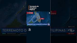 Terremoto de magnitud 7,8 en Burias, Filipinas activa alerta de tsunami en el Pacífico