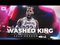 Lebron James Mix - "WASHED KING" (2020 Highlights)