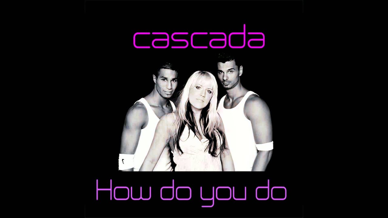 Cascada How Do You Do Remix
