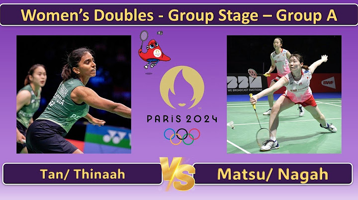 Women's Doubles Group Stage - Tan/ Thinaah vs Matsu/ Nagah