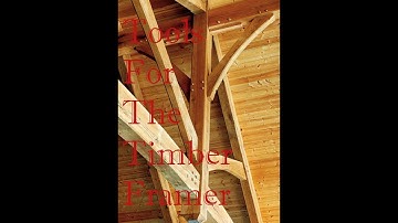 Hand tools for the timber framer