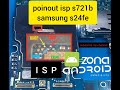 samsung galaxy S24fe (sm-s721b) isp pinout