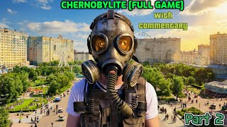 Chernobylite - FULL GAME - Part 2 -  Walkthrough  (Max \/ Ultra Graphics) - With Commentary Gameplay