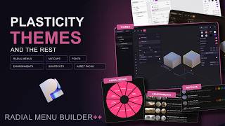 CUSTOM Plasticity Themes, Fonts, Lighting, Shortcuts and MORE! Radial Menu Builder ++