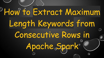 How to Extract Maximum Length Keywords from Consecutive Rows in Apache Spark