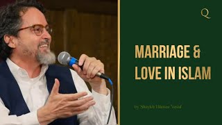 Marriage & love in islam | Shaykh Hamza Yusuf