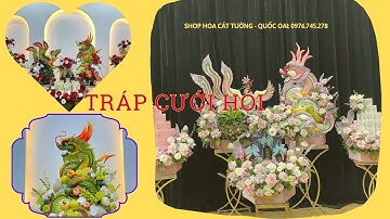 TRÁP CƯỚI HỎI RỒNG PHƯỢNG