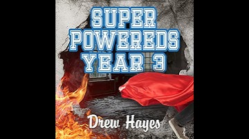 Super Powereds: Year 3 by Drew Hayes | Full Audiobook