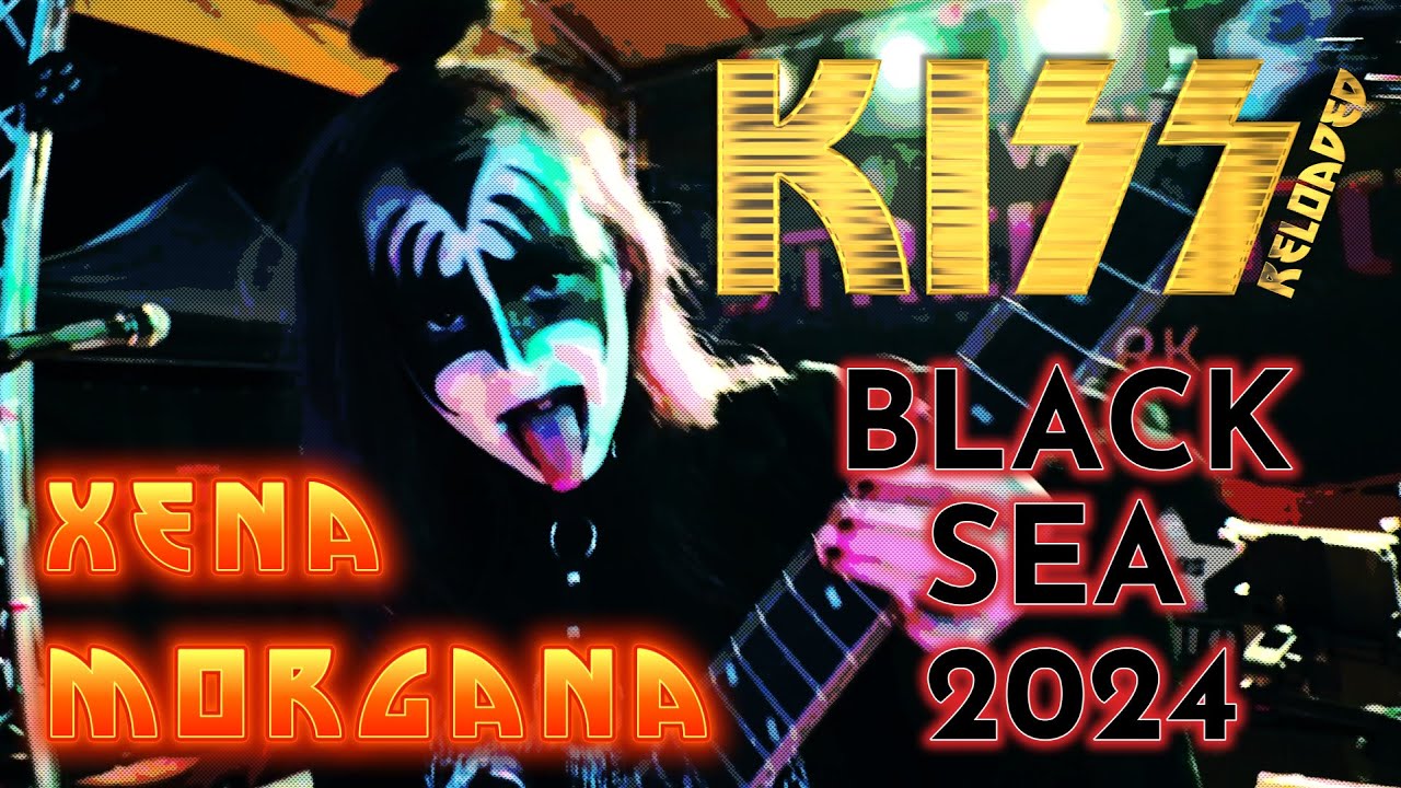 KISS Reloaded Xena Morgana invades Black Sea 2024