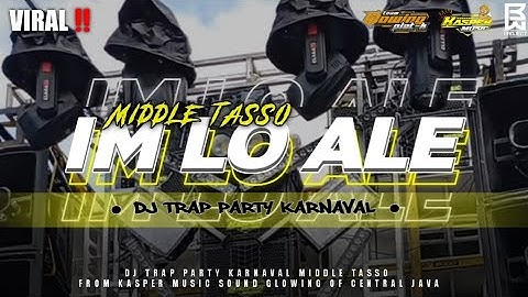 DJ IM LO ALE MIDDLE TASSO - TRAP PARTY KARNAVAL FROM KASPER MUSIC 