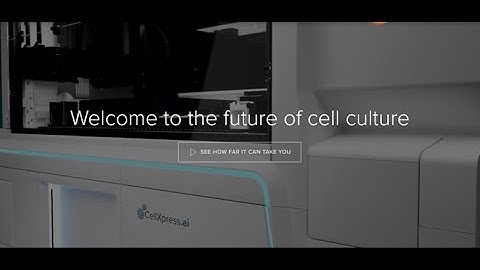 CellXpress.ai Automated Cell Culture System: The future of cell culture