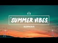 30 min music that will give u good summer vibes