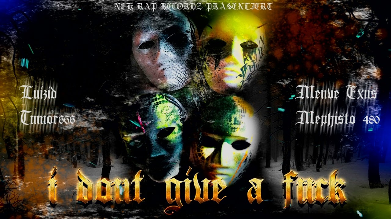 Luizid, Tumor 666, Menve Exus & Mephisto 480 - I don`t give a Fuck (Beat by Tumor 666)