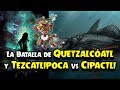 La Batalla de Quetzalcóatl y Tezcatlipoca contra Cipactli y la Creación del Mundo