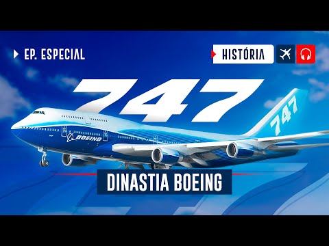 BOEING 747 – a RAINHA dos céus EP. 747