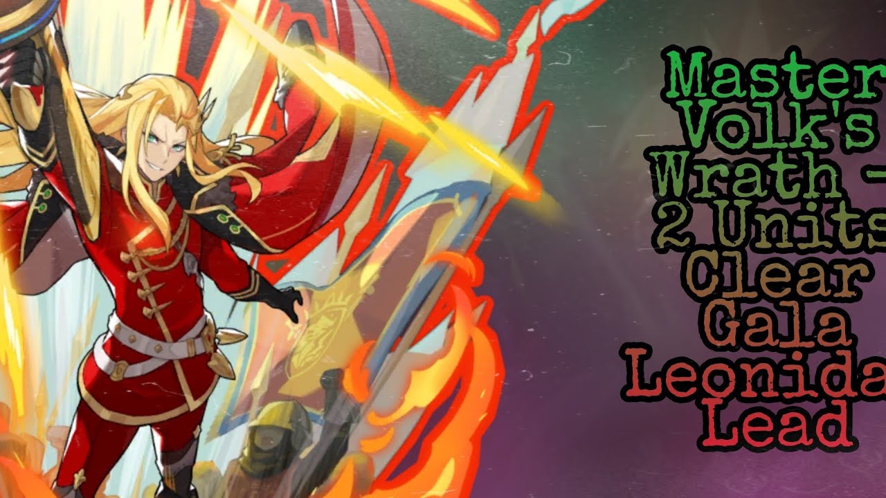 Dragalia Lost Master Volk s Wrath 2 Unit Clear Gala Leonidas Lead 