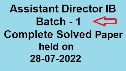 Assistant Director IB Batch 1 Complete Solved Paper Held on Today 28_07_2022 FPSC| AD IB paper EDS
