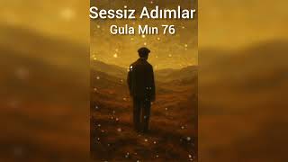 Sessiz Adımlar - Gula Mın 76  #keşfet #duygularim #saz #ytdayibenionecikarnolur #türkü #müzik #şarkı