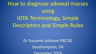 How to diagnose adnexal masses using IOTA terminology, Simple Descriptors, Simple Rules
