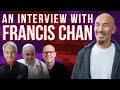 An Interview With Francis Chan