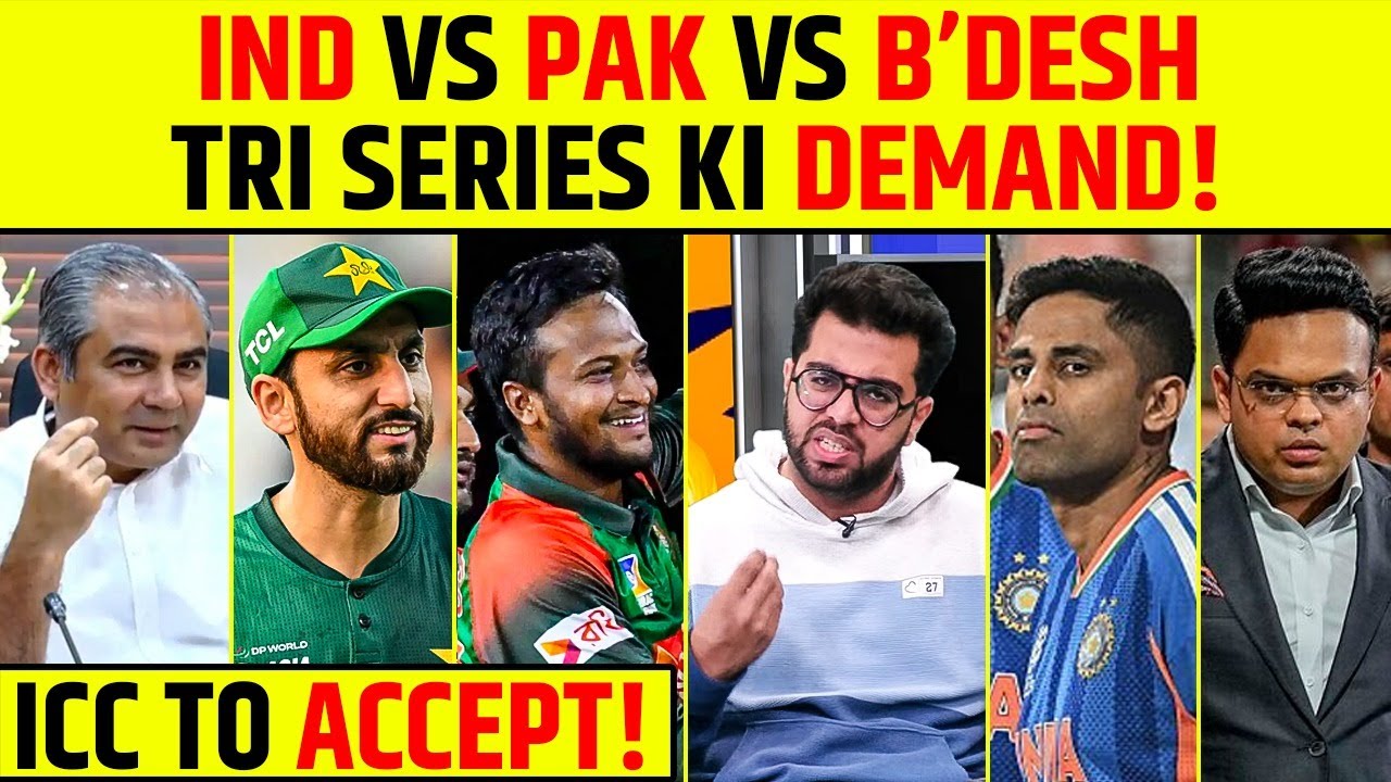 BIG UPDATE: INDIA VS PAKISTAN VS BANGLADESH TRI-SERIES KI DEMAND! ICC TO ACCEPT? 