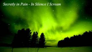 Secretly in Pain - In Silence I Scream