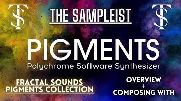 The Sampleist - Fractal Sounds Pigments Collection - Overview - Composing With