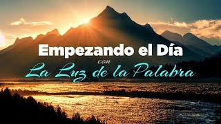 Empezando el Día con la Luz de la Palabra de Dios y la Oración