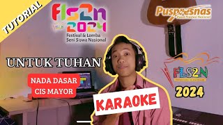 🔥KARAOKE🔥 UNTUK TUHAN FLS2N SD 2024 Cis MAYOR | Tutorial Untuk Tuhan - Mhala \u0026 Tamtra Numata